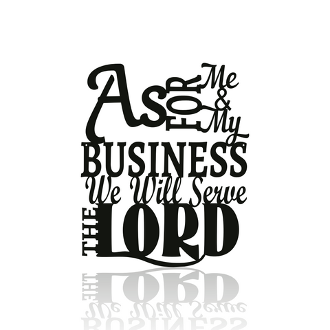 As For Me & My Business We Will Serve The Lord-advanced-metal-art.myshopify.com